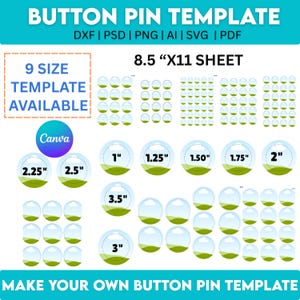 May include: A button pin template with nine size options, including 2.54 cm, 3.18 cm, 3.81 cm, 4.45 cm, 5.08 cm, 5.72 cm, 6.35 cm, 7.62 cm, and 8.89 cm sizes. The design is available in DXF, PSD, PNG, AI, SVG, and PDF formats. The text reads "MAKE YOUR OWN BUTTON PIN TEMPLATE".
