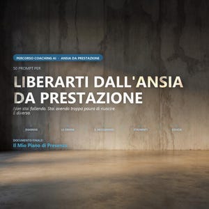 Op de afbeelding: Een digitale afbeelding op een gestructureerde betonnen muur met de tekst: PERCORSO COACHING AI - ANSIA DA PRESTAZIONE, 50 PROMPT PER LIBERARTI DALL'ANSIA DA PRESTAZIONE, Non stai fallendo. Stai avendo troppa paura di riuscire. È diverso. DIAGNOSI, LE ORIGINI, IL MECCANISMO, STRUMENTI, FIDUCIA, DOCUMENTO FINALE: Il Mio Piano di Presenza.