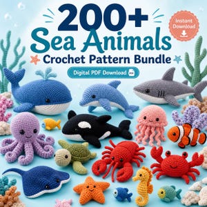 May include: A collection of crocheted sea animal toys, including a whale, dolphin, shark, octopus, and crab. The image features the text "200+ Sea Animals Crochet Pattern Bundle" and "Digital PDF Download".