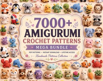 May include: A digital collection of 7000+ amigurumi crochet patterns featuring a central label with the text 7000+ AMIGURUMI CROCHET PATTERNS MEGA BUNDLE surrounded by numerous small, colorful crocheted animal and plant figures.