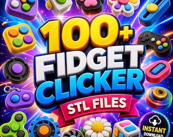 100 Fidget Clicker STL & 3MF Files | 3D Printable Fidget Toys Pack, Stress Relief Models | Instant Download, Commercial Use
