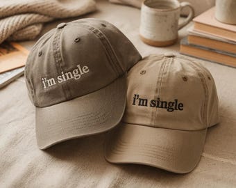 I'm Single Embroidered Washed Cotton Baseball Cap, Funny Dad Hat