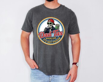Funny Skeleton Tee, Dad Tax Shirt, Sarcastic Men Tshirt, Fast Food Humor Apparel, Fathers Day Gift For Husband Fast Food Humor Apparel