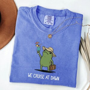 Funny Frog Meme Tee, Comfort Colors We Cruise At Dawn Shirt, Girls Trip Gift Crew, Unhinged Vacay Top, Tropical Holiday Apparel, Crew Tee