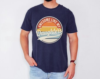 Retro Distressed Tee, Awesome Like My Daughters Graphic, Papa Fathers Day Gift, Girl Dad Tshirt
