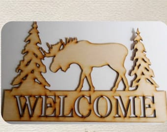 Moose Welcome  Sign -  (Large ) Wood Cut Out -  Laser Cut