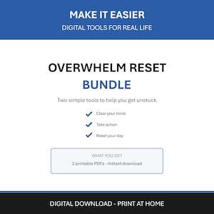 Puede incluir: Gráfico de descarga digital con el texto "MAKE IT EASIER" y "OVERWHELM RESET BUNDLE". La imagen enumera herramientas para ayudar a despejar tu mente, actuar y reiniciar tu día. También indica "2 archivos PDF imprimibles - Descarga instantánea".