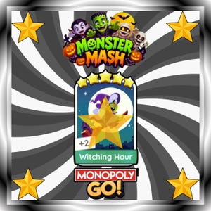 May include: A Monopoly Go digital game card titled Witching Hour featuring a witch illustration, five gold stars, and a plus two indicator. The background displays a Monster Mash graphic with cartoon monsters and pumpkins on a black and white swirl.