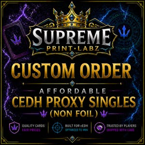 May include: A dark graphic advertisement for Supreme Print Labz featuring a gold crown logo and the text Custom Order, Affordable cEDH Proxy Singles (Non Foil). The design includes purple lightning accents, card icons, and small text labels.