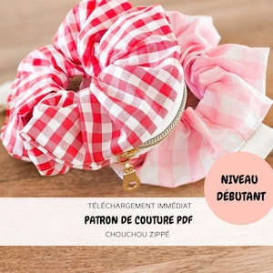May include: Two scrunchies, one red and white gingham, the other pink and white gingham. The red scrunchie has a gold zipper. The image also includes text that says "Niveau Débutant" and "Patron de couture PDF".