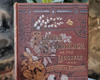 Flora Symbolica Language Sentiment Flowers Libro antiguo 1869 (Ilustraciones a color)