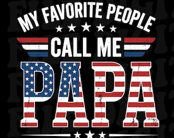 Meine Lieblingsmenschen nennen mich Papa PNG, Vatertag PNG, USA Flagge Papa Geschenk, Vatertag Papa Png Download