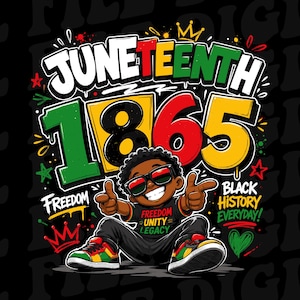 May include: A graphic illustration featuring the text JUNETEENTH 1865 in bold, colorful lettering. A cartoon character wearing sunglasses and sneakers sits in the center, with the words FREEDOM, UNITY, LEGACY, and BLACK HISTORY EVERYDAY! included.