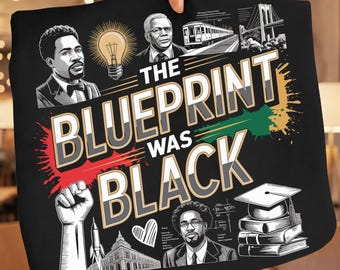 The Blueprint Was Black PNG, Black History Month , Juneteenth PNG, Black Excellence Shirt Design, African American Pride Digital Download