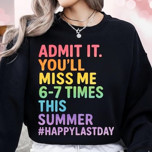Erkänn det, du kommer att sakna mig 6-7 gånger i sommar PNG SVG, sublimering för sista skoldagen, lärare-elev-meme, Bruh-lärare digital Dawnload