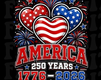 250th Anniversary America PNG, USA Flag Heart PNG, America 1776-2026 Png, Patriotic Women Girls Png, America 250 Digital Download