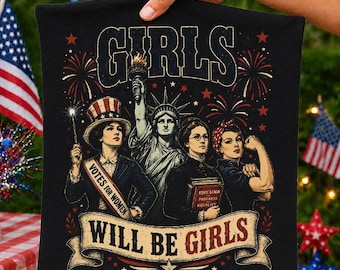 Girls Will Be Girls Patriotic PNG, Feminist 4th of July PNG, USA Women's Rights Design, Independence Day Digital Download