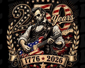 Vintage Abraham Lincoln Playing Guitar PNG, 250 Years America Anniversary PNG, Funny 4th of July Sublimation Download, Abe Lincoln 250th