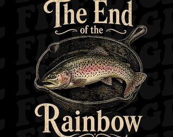 The End of the Rainbow PNG, Funny Trout Fishing PNG, Rainbow Trout Angler Design, Fisherman Humor Digital Download