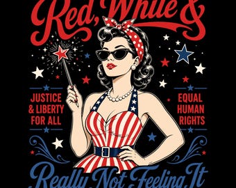 Red White & Really Not Feeling It PNG, Feminist Protest Design, Equal Human Rights Shirt Graphic, Patriotic Activist PNG, Digital Download