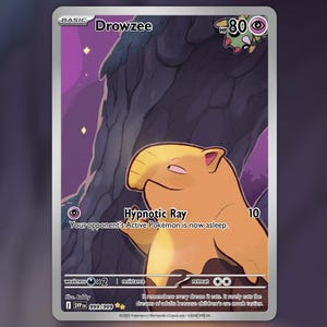 May include: A Drowzee trading card featuring a yellow creature with a trunk-like nose standing before a dark, rocky cliff under a purple sky. The card displays 80 HP, the Hypnotic Ray attack, and text describing the creature's dream-eating habits.