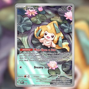 May include: A Pokémon trading card featuring Jirachi, a small, cream-colored creature with a yellow head and blue accents. The card has a watery background with lily pads and pink flowers. Text includes "Wish Upon a Star" and "Dreamy Slap".