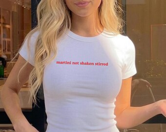 Martini Not Shaken Stirred Baby Tee, Cocktail Crop Top, Martini Lover Shirt, Funny Drink Tee, Ribbed Fitted Baby Tee, Bachelorette Gift