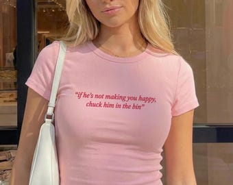 Chuck Him in the Bin Baby Tee, Funny Breakup Shirt, Single Girl Crop Top, Women's Empowerment Tee, British Slang Shirt, Galentines Gift