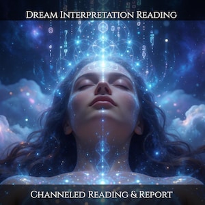 May include: A digital illustration featuring the text DREAM INTERPRETATION READING at the top and CHANNELED READING & REPORT at the bottom. A person with closed eyes is centred, surrounded by glowing blue light, cosmic clouds, and symbols.