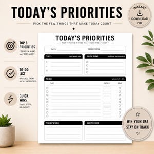 May include: A white printable planner with the text "Today's Priorities" and sections for top priorities, to-do lists, and quick wins. Includes a download PDF icon and a "Win Your Day" badge. The planner is designed to help organize tasks.