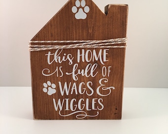 This Home is Full of Wags & Wiggles | Dog Lovers | Decorative | Wooden Block | House