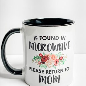 If Found In Microwave Return To Mom | Mother’s Day Gift | Present for Her | Ceramic Mug