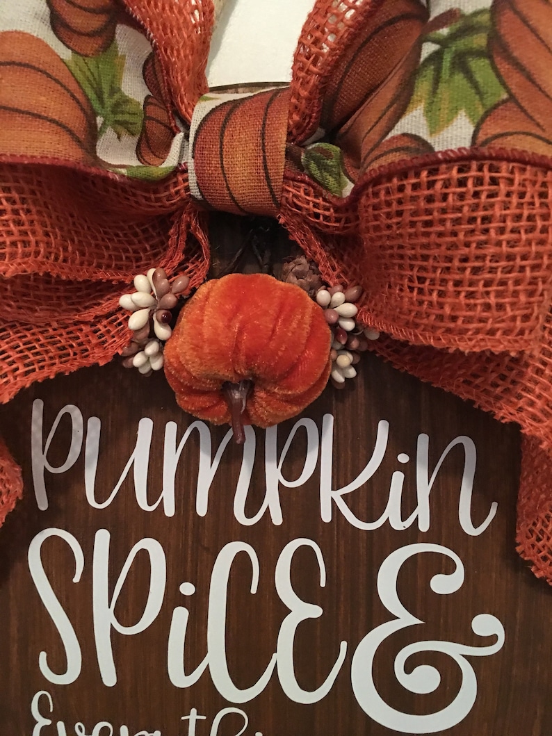 Wreath Pumpkin Spice /& Everything Nice 12 Wooden Fall Door Sign