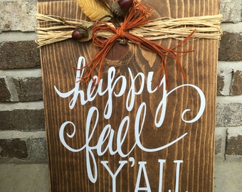 Happy Fall Ya'll - Rustic Wooden - Fall - Sign