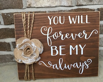 Rustic Wedding / Anniversary 11" x 14" Wooden Sign "You Will Forever Be My Always" FREE SHIPPING