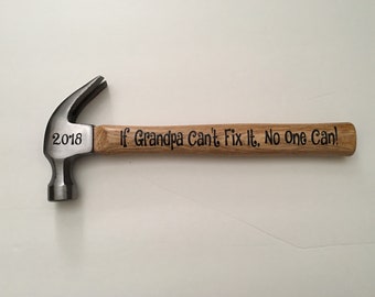 If Grandpa Can't Fix It No One Can | Engraved  Decorative Hammer | Fathers Father's Day Gift | Present for PaPa