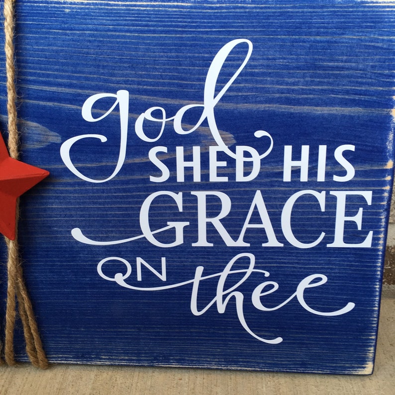 Wooden Rustic Sign Memorial Day /Fourth of July God Shed His Grace On Thee image 4