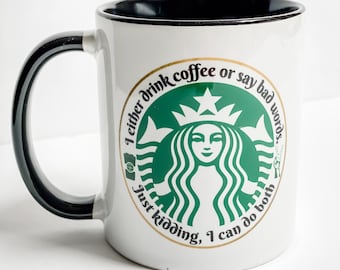 I Can Drink Coffee and Say Bad Words | Starbucks | Mother's Day Gift |  Present for Him Her | Ceramic Mug - Etsy