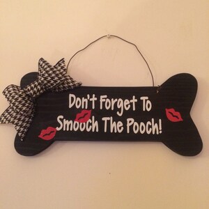 Don&#39;t Forget to Smooch the Pooch / Dog Black Bone shaped Valentine&#39;s Day Dog Decorative Wall Sign FREE SHIPPING