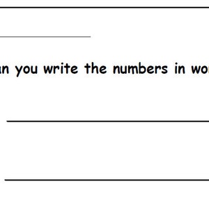 May include: A worksheet with the text "Can you write the numbers in words?" and two numbers, 12 and 47, with blank lines below each number for the answer.