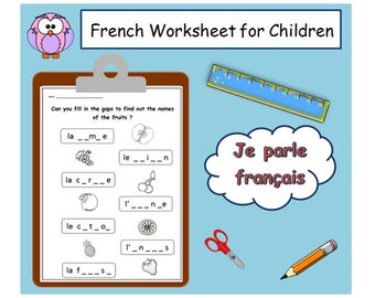 May include: A French language worksheet for children with a colorful owl illustration. The worksheet includes a fill-in-the-blank activity to learn the names of fruits in French. The text on the worksheet reads: "Can you fill in the gaps to find out the names of the fruits?" and "Je parle français".