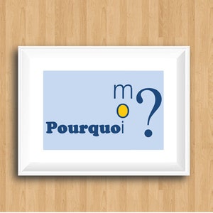 French Wall Decor-French Digital Print-Printable Wall Art-Wall Art-Light Blue Print-French Decor-Pourquoi moi-Language Art-Language Print