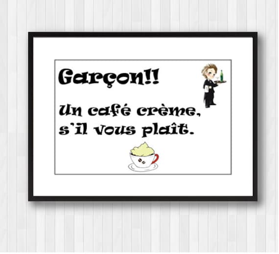 Cafe Sign,French Quote,Cafe Quote,French Prints,Cafe Print,Printable Quote,Cafe wall Art,Bistro Decor,Garçon,Language Art,French Language