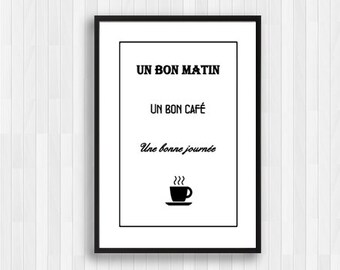 French Coffee Print "Bon Matin,Bon Café,Bonne Journée",Morning Print,Coffee art,Kitchen art,Café Print,Café Art,Café Poster,Bistro Decor