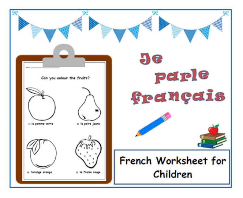 Op de afbeelding: Een Frans taalwerkblad voor kinderen met een klembord waarop vier zwart-wit illustraties van fruit te zien zijn: een appel, een peer, een sinaasappel en een aardbei. Het werkblad bevat de Franse woorden voor elk fruit: "la pomme verte", "la poire jaune", "l'orange orange" en "la fraise rouge". De titel van het werkblad is "Can you colour the fruits?" en de tekst "Je parle fran&ccedil;ais" staat in grote letters bovenaan de pagina. De tekst "French Worksheet for Children" staat onderaan de pagina.