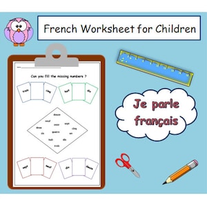 May include: A French language worksheet for children with a colorful owl illustration and a title that reads "French Worksheet for Children". The worksheet features a number chart with French number words and a section that asks "Can you fill the missing numbers?"