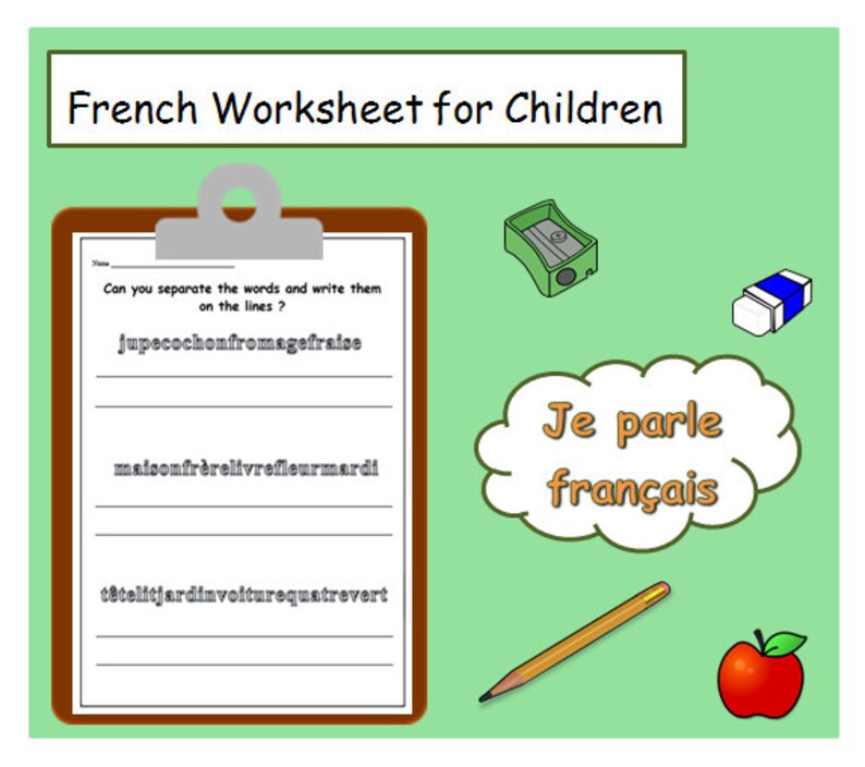 K&ouml;nnte beinhalten: Ein franz&ouml;sisches Arbeitsblatt f&uuml;r Kinder mit dem Titel "French Worksheet for Children". Das Arbeitsblatt enth&auml;lt Linien zum Schreiben und den Satz "Can you separate the words and write them on the lines ?". Enth&auml;lt auch einen Bleistift, einen Radiergummi, einen Spitzer, einen Apfel und den Satz "Je parle fran&ccedil;ais".