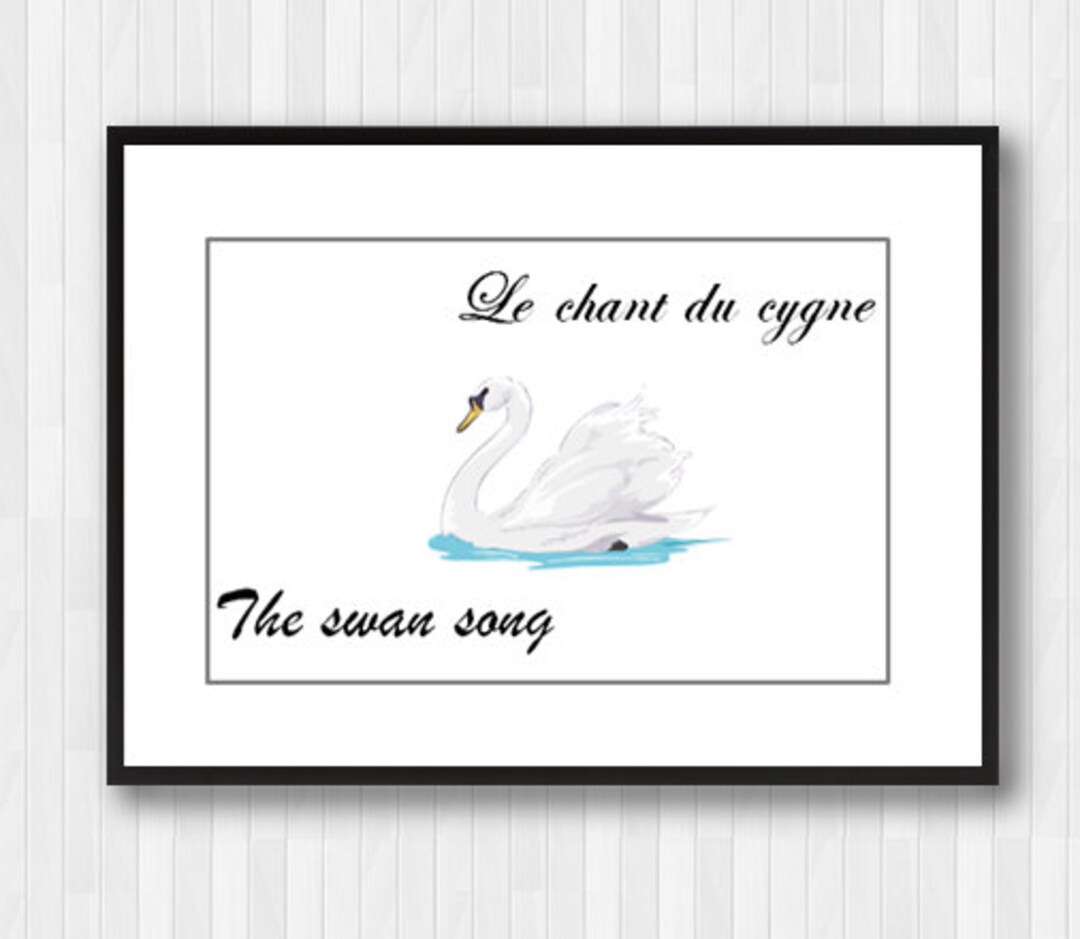 Swan Song,wall Art,swan Idiom,home Decor,swan Print,french Printable