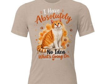 Funny Cross Eyed Cat Shirt, I Have Absolutely No Idea What's Going On T-Shirt, Cute Orange Cat Tee, Crazy Cat Lover Gift