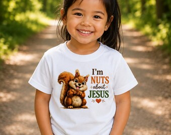 I'm Nuts About Jesus Toddler Shirt, Christian Kids Squirrel T-Shirt, Faith Based Children's Tee, Cute Woodland Animal Gift